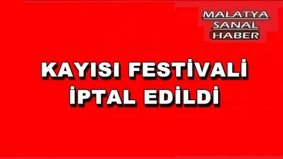 KAYISI FESTİVALİ İPTAL EDİLDİ