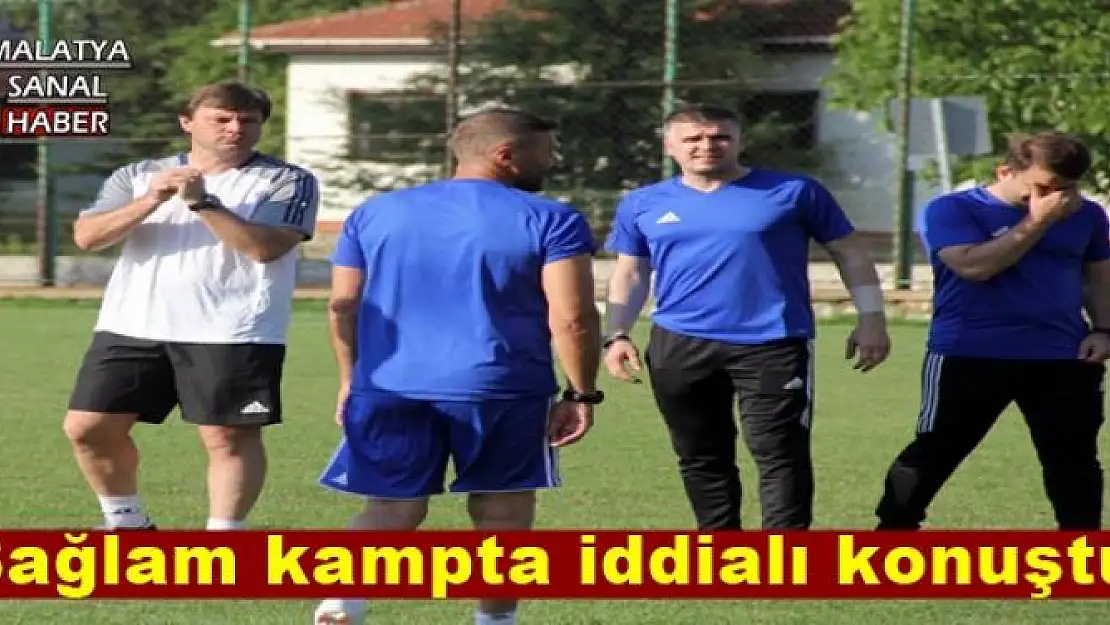 Sağlam kampta iddialı konuştu