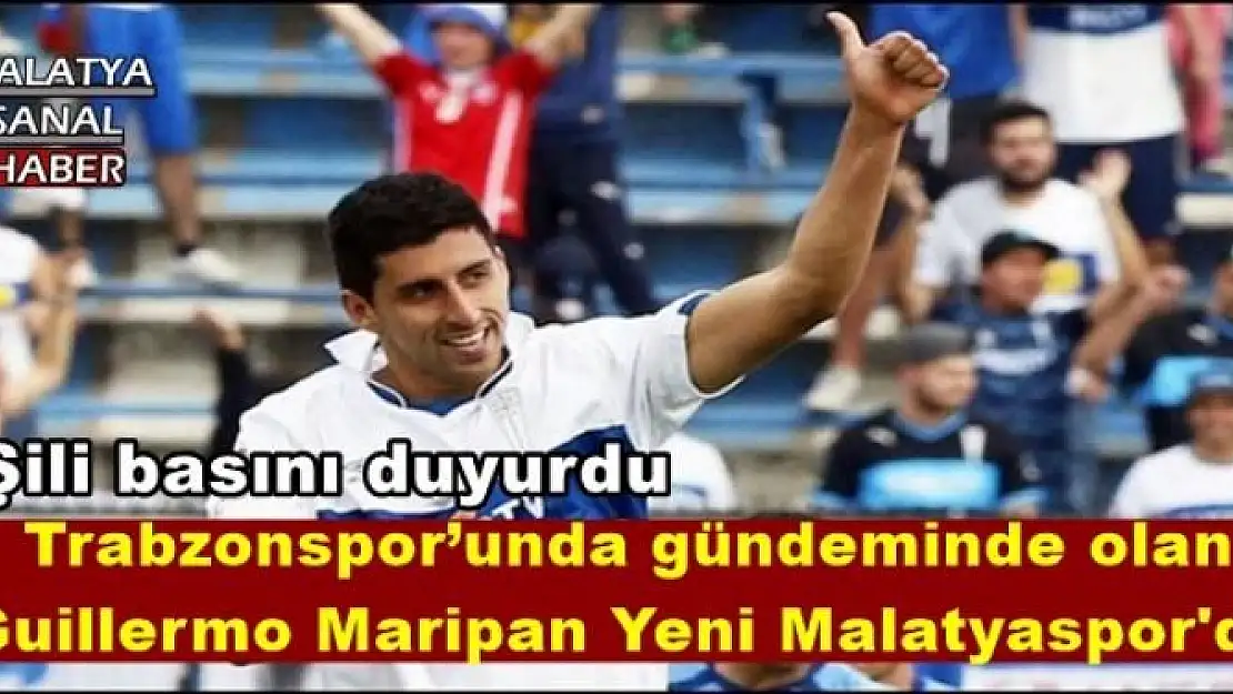 Trabzonspor´unda gündeminde olan  Guillermo Maripan Yeni Malatyaspor'da 