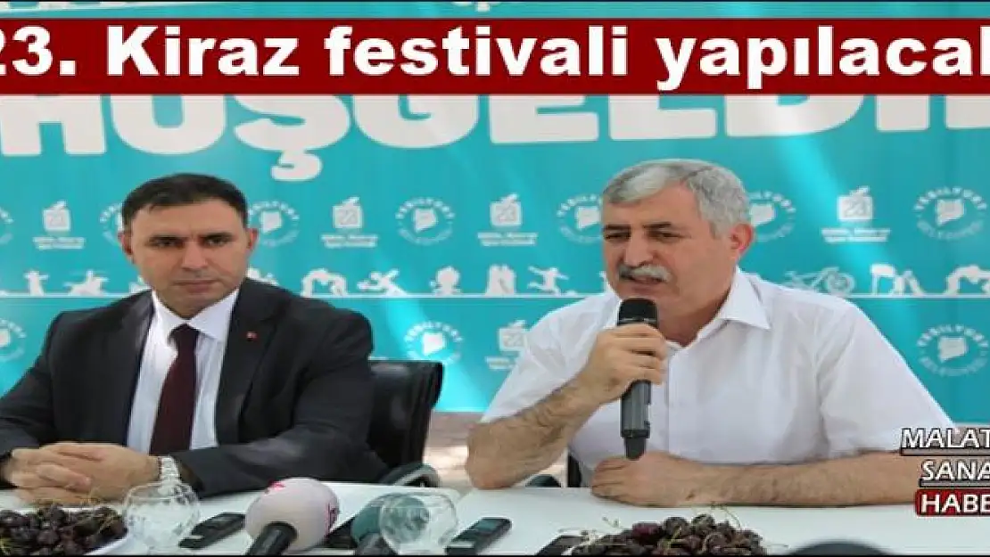 23. Kiraz festivali yapılacak
