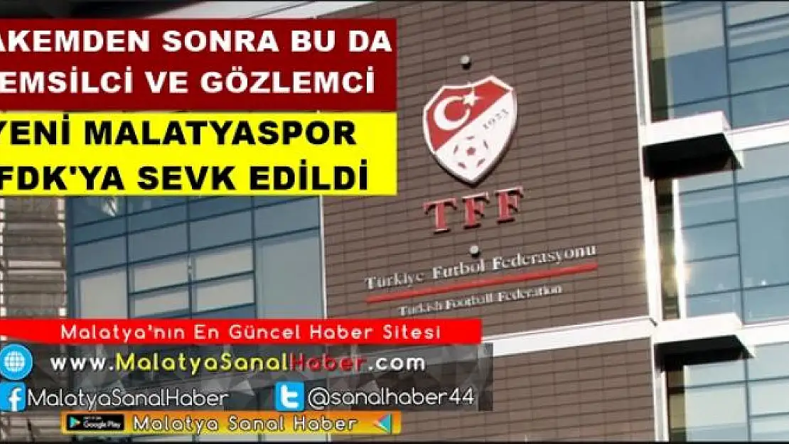 YENİ MALATYASPOR  PFDK'YA SEVK EDİLDİ