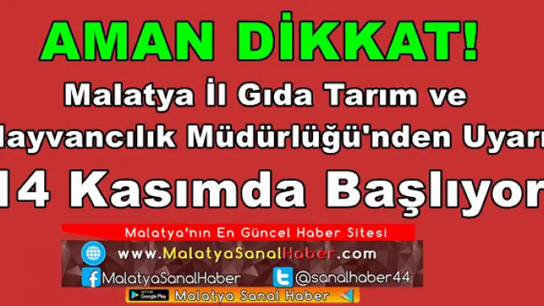 Malatya İl Gıda Tarım ve  Hayvancılık Müdürlüğü'nden Uyarı