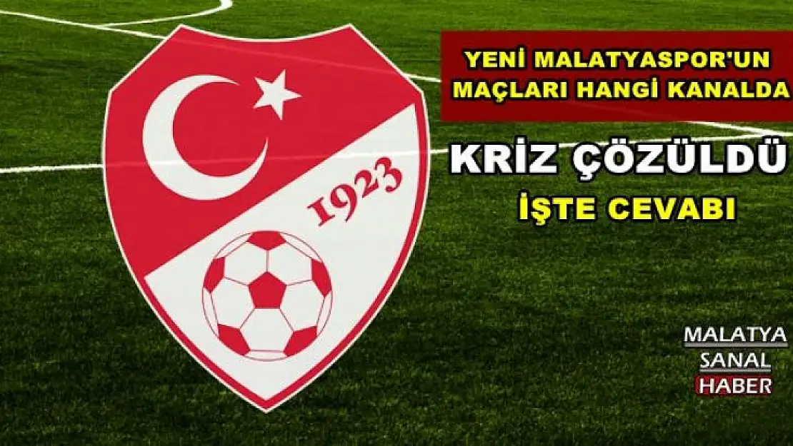 YENİ MALATYASPOR'UN MAÇLARI HANGİ KANALDA