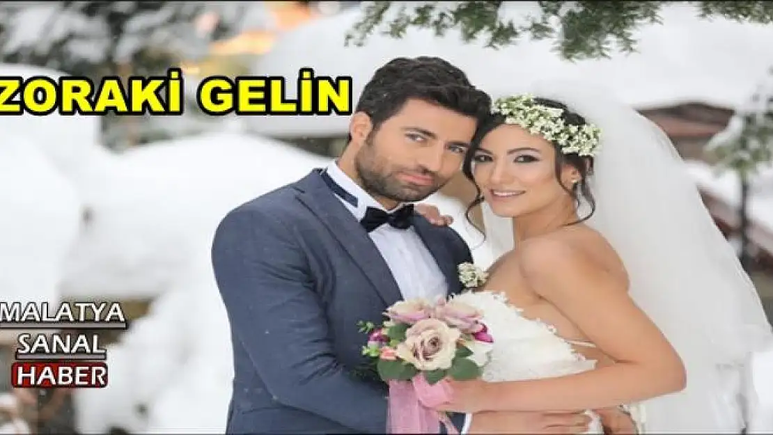 ZORAKİ GELİN