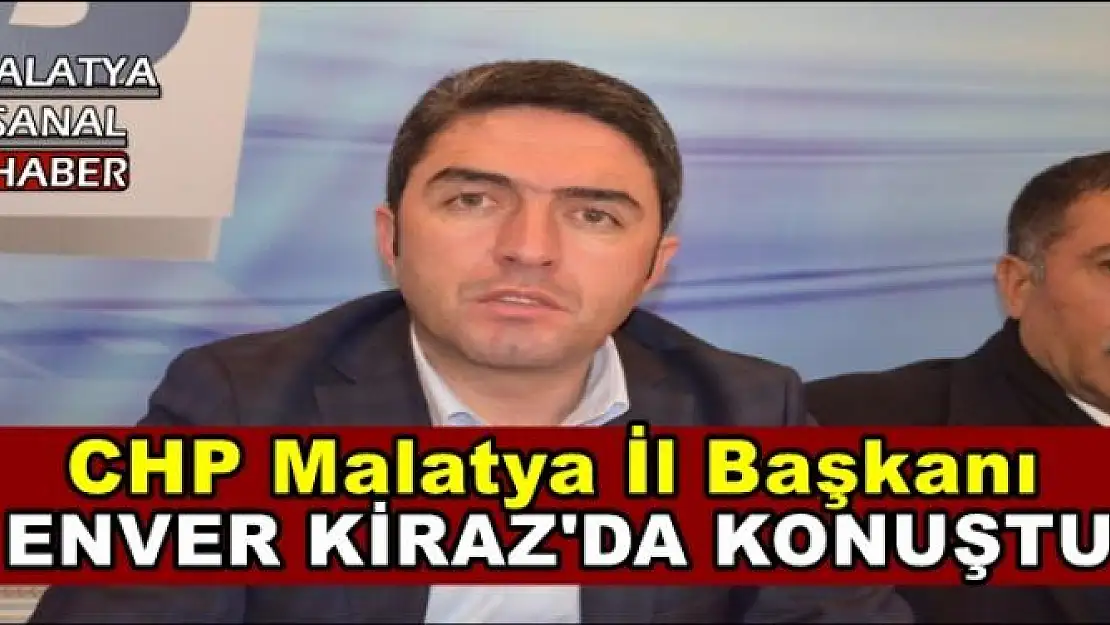 ENVER KİRAZ'DA KONUŞTU