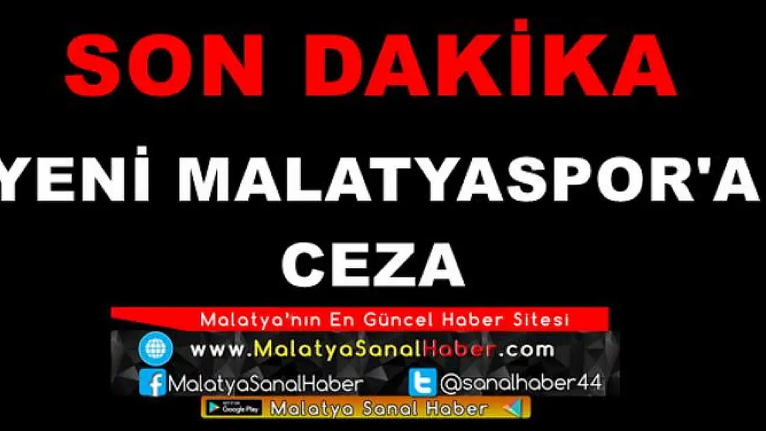 YENİ MALATYASPOR'A  CEZA