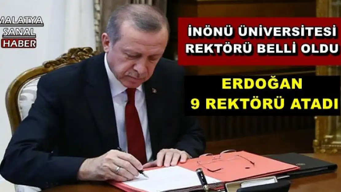 İNÖNÜ ÜNİVERSİTESİ REKTÖRÜ BELLİ OLDU