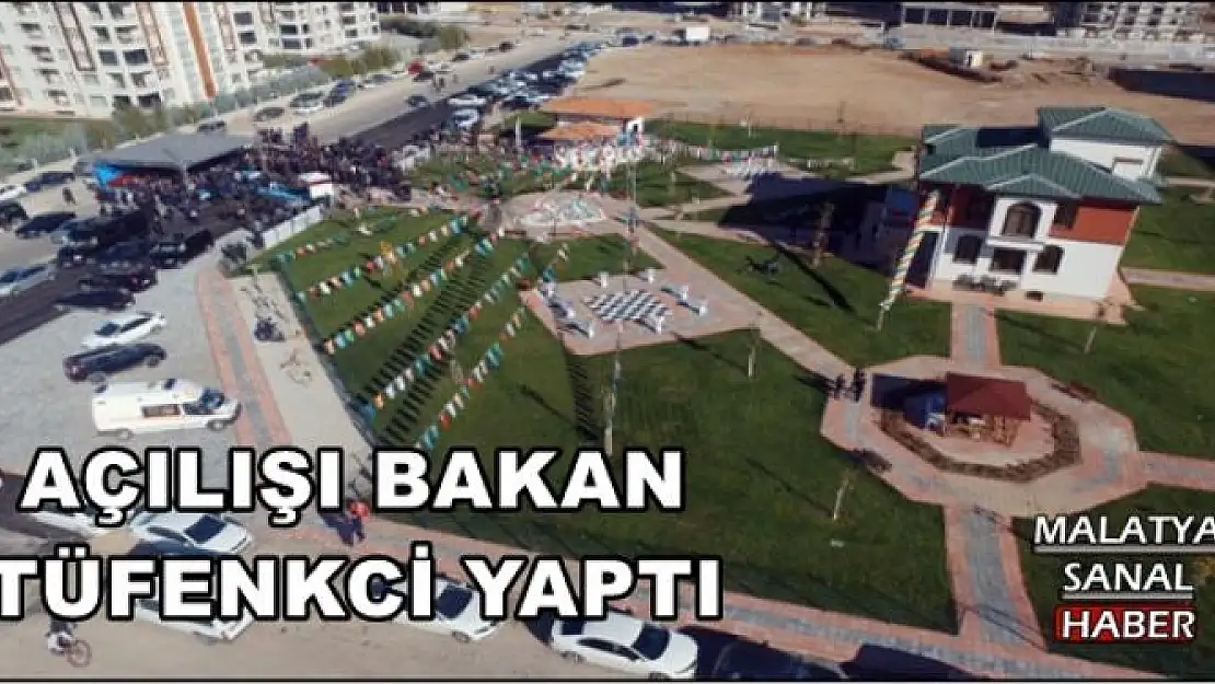 AÇILIŞI BAKAN  TÜFENKCİ YAPTI