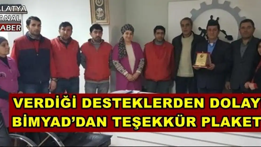 VERDİĞİ DESTEKLERDEN DOLAYI BİMYAD´DAN TEŞEKKÜR PLAKETİ