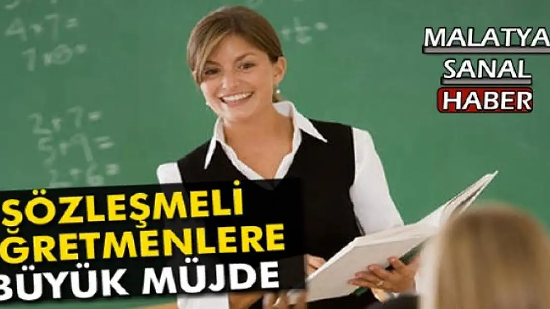 SÖZLEŞMELİ ÖĞRETMENLERE BÜYÜK MÜJDE