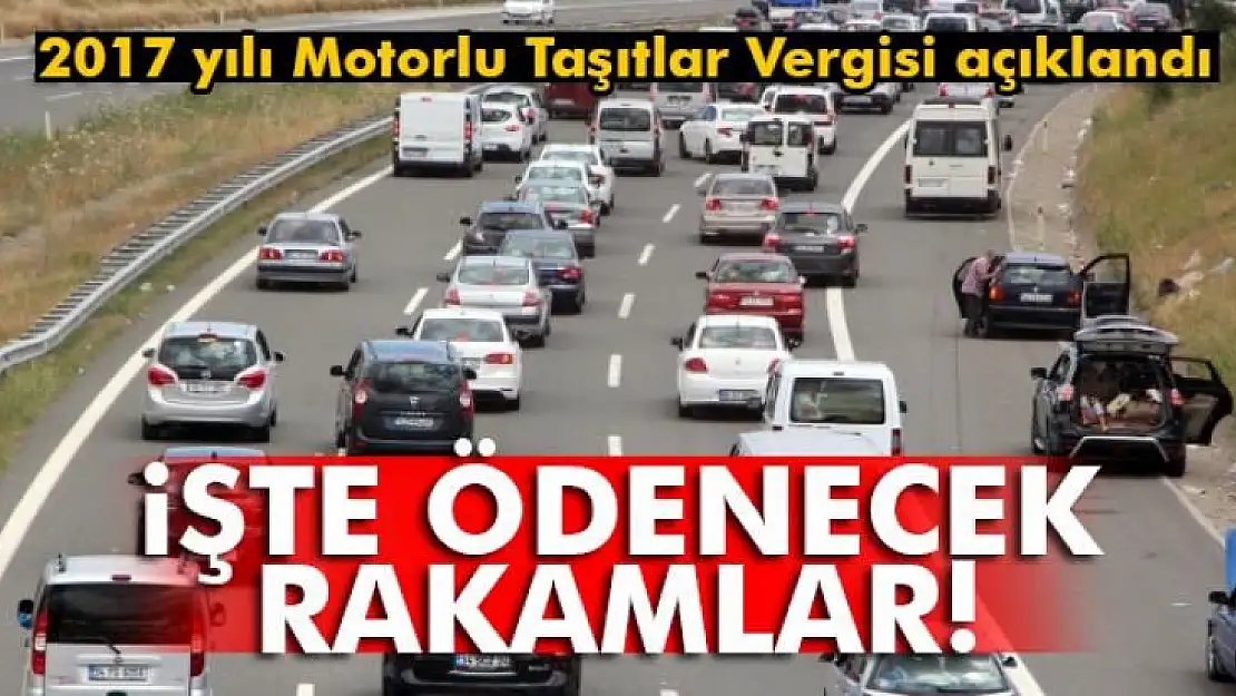 2017 yılı Motorlu Taşıtlar Vergisi açıklandı