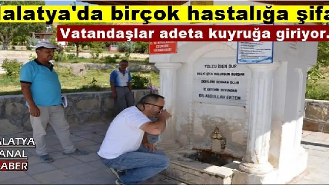 Malatya'da birçok hastalığa şifa 