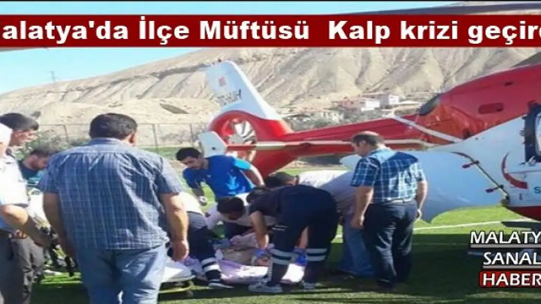 Malatya'da İlçe Müftüsü  Kalp krizi geçirdi