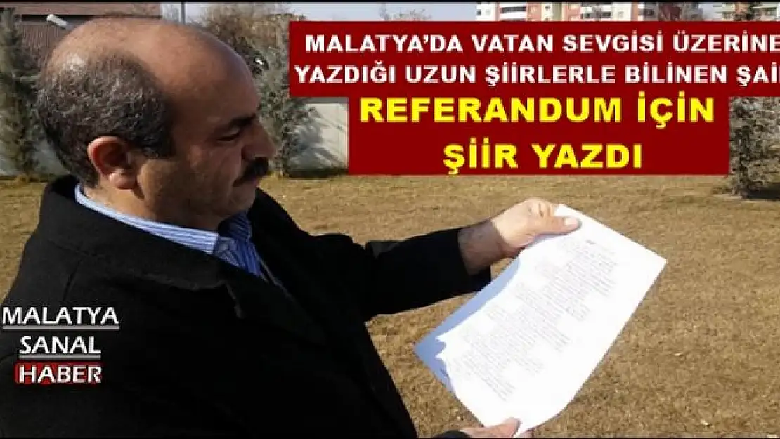 MALATYA´DA VATAN SEVGİSİ ÜZERİNE  YAZDIĞI UZUN ŞİİRLERLE BİLİNEN ŞAİR