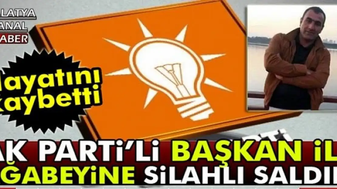 AK PARTİ'Lİ BAŞKAN İLE AĞABEYİNE SİLAHLI SALDIRI