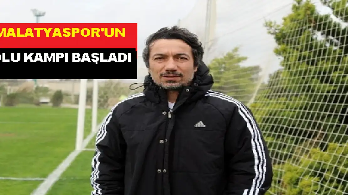 YENİ MALATYASPOR'UN BOLU KAMPI BAŞLADI