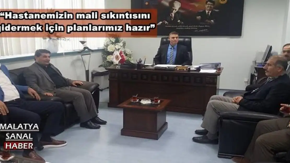 'Hastanemizin mali sıkıntısını  gidermek için planlarımız hazır'''''