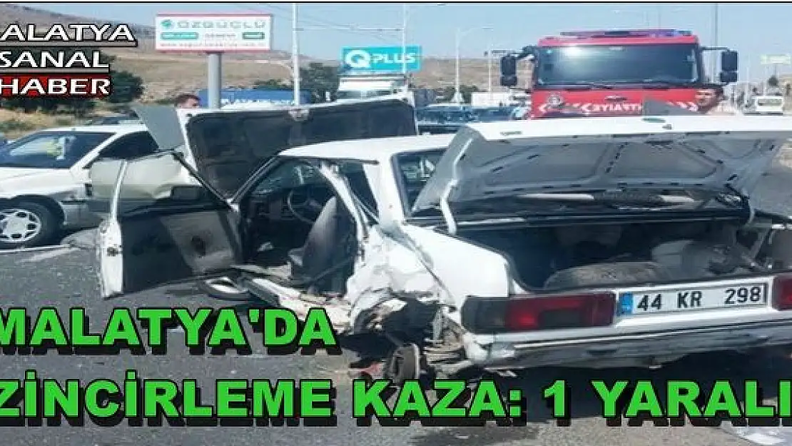 MALATYA'DA ZİNCİRLEME KAZA: 1 YARALI