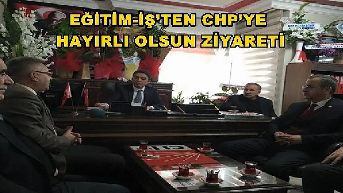 CHP İL BAŞKANLIĞI´NA HAYIRLI OLSUN ZİYARETLERİ SÜRÜYOR