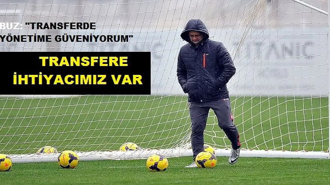 BUZ'DAN YAPILAN TRANSFERLER HAKKINDA AÇIKLAMA