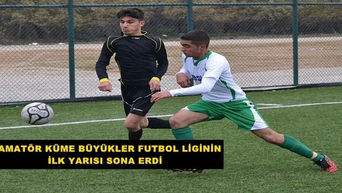 1.AMATÖR KÜME BÜYÜKLER FUTBOL LİGİ'NDE 37 GOL ATILDI