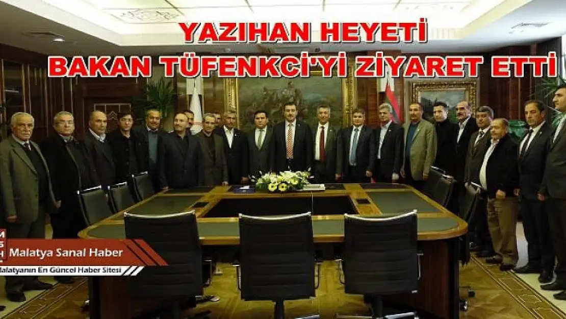 BAKAN TÜFENKCİ'YE ZİYARET 
