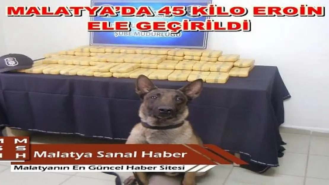 MALATYA'DA BİR ARAÇTA 45 KİLO 14 GRAM EROİN MADDESİ ELE GEÇİRDİ