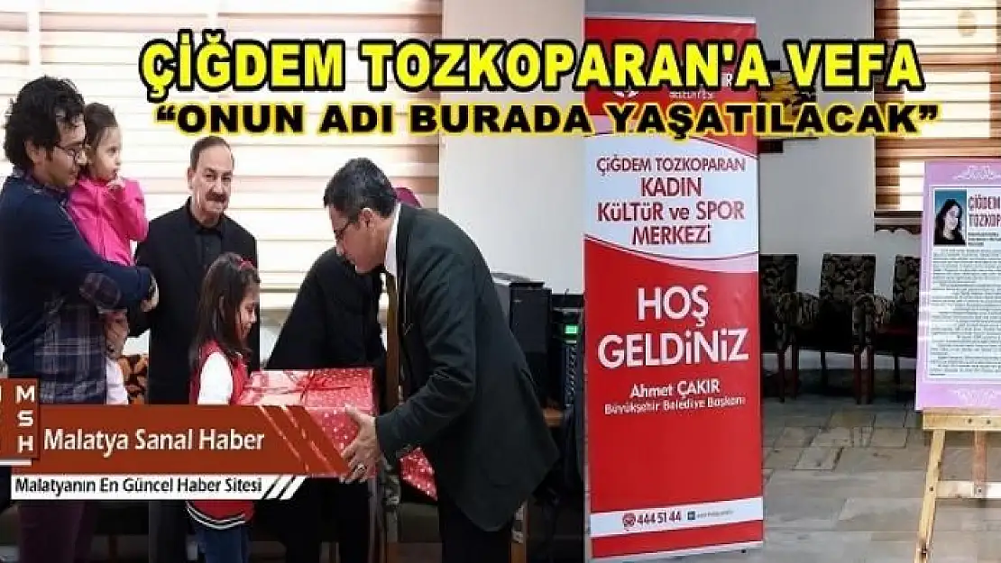 KADIN KÜLTÜR VE SPOR MERKEZİNE `ÇİĞDEM TOZKOPARAN´ İSMİ VERİLDİ