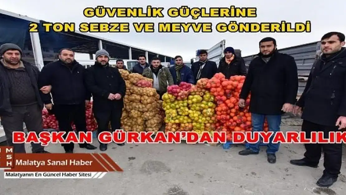 GÜVENLİK GÜÇLERİNE 2 TON SEBZE VE MEYVE GÖNDERİLDİ