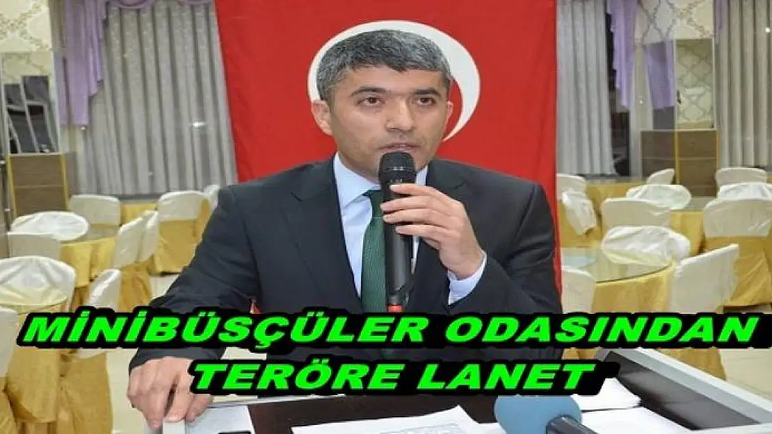 MİNİBÜSÇÜLER ODASINDAN EĞİTİM, DAYANIŞMA VE TERÖRE LANET TOPLANTISI 