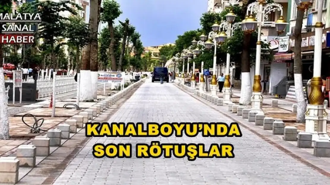 KANALBOYU´NDA SON RÖTUŞLAR