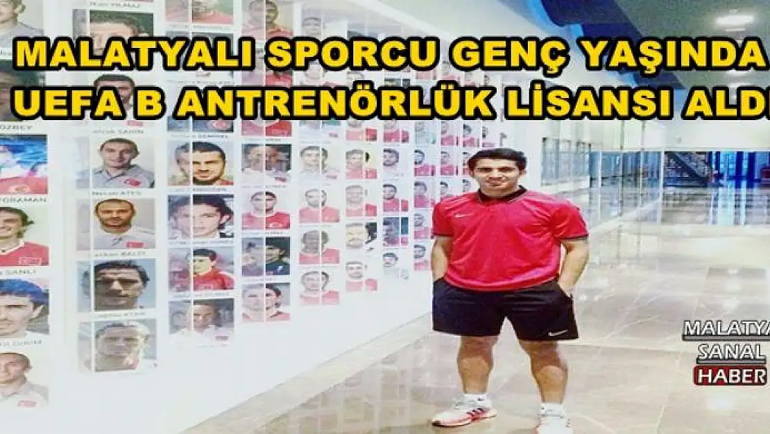 GENÇ YAŞINDA UEFA B ANTRENÖRLÜK LİSANSI ALDI 