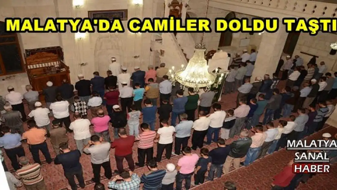 MALATYA'DA CAMİLER DOLDU TAŞTI