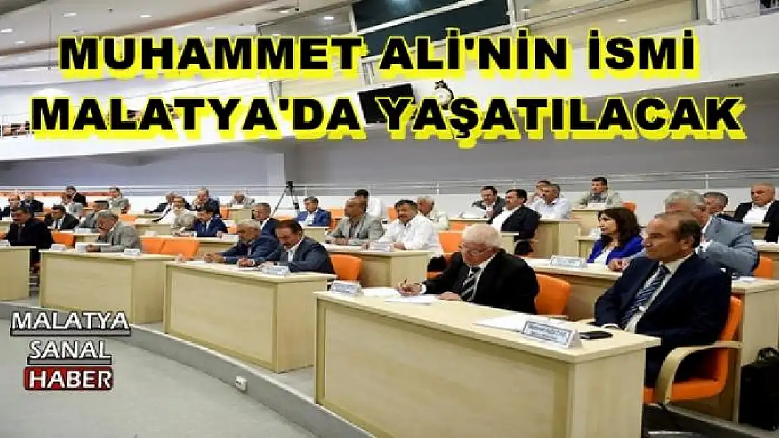 MUHAMMET ALİ'NİN İSMİ  MALATYA'DA YAŞATILACAK