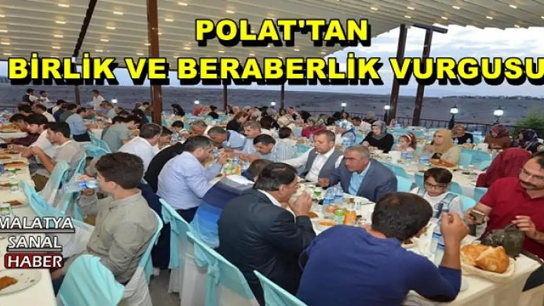 POLAT'TAN BİRLİK VE BERABERLİK VURGUSU