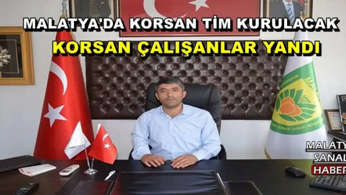 MALATYA'DA KORSAN TİM KURULACAK