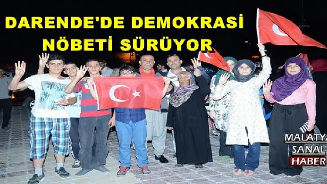 DARENDE'DE DEMOKRASİ  NÖBETİ SÜRÜYOR