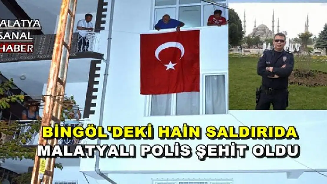 MALATYALI POLİS ŞEHİT OLDU