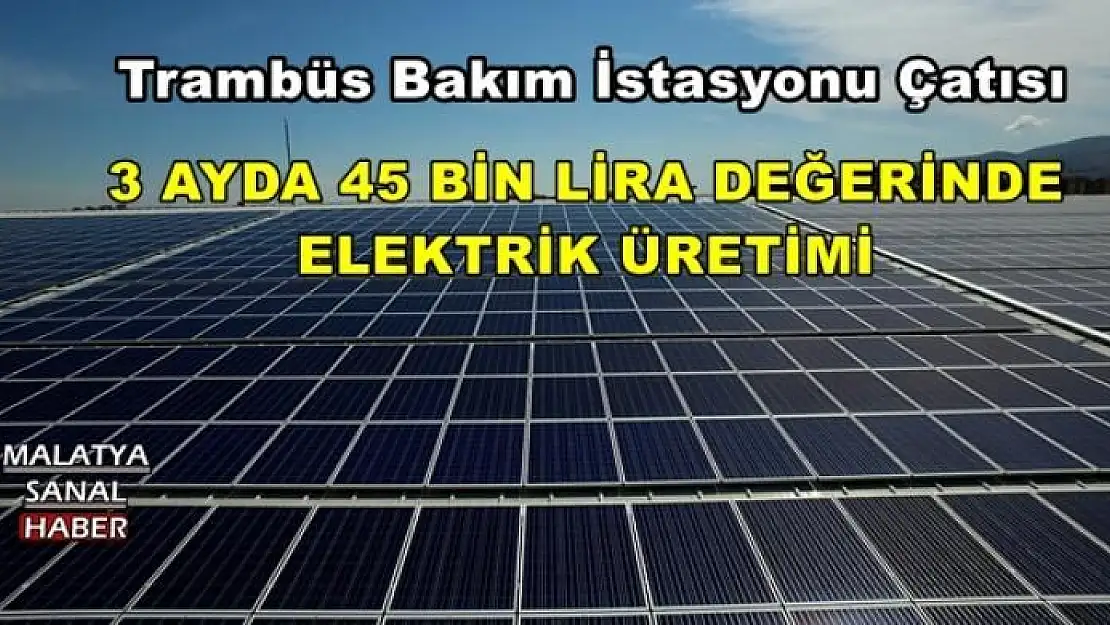 3 AYDA 45 BİN LİRA DEĞERİNDE  ELEKTRİK ÜRETİMİ