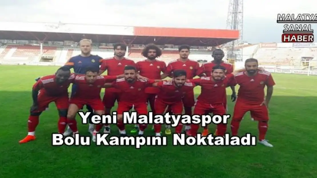 Yeni Malatyaspor Bolu Kampını Noktaladı