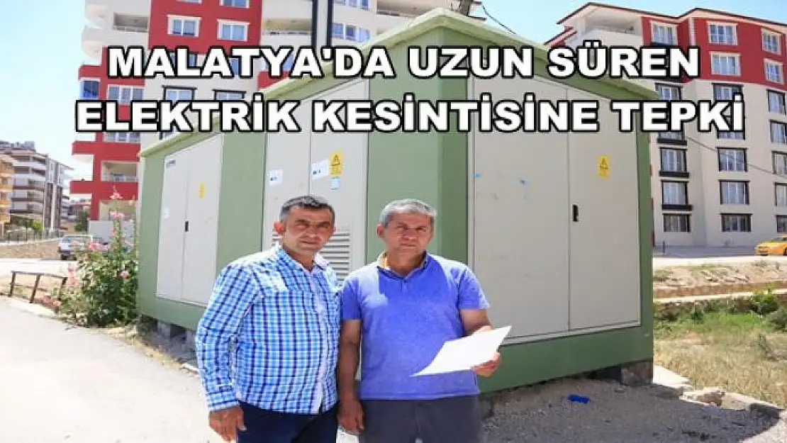MALATYA'DA UZUN SÜREN  ELEKTRİK KESİNTİSİNE TEPKİ