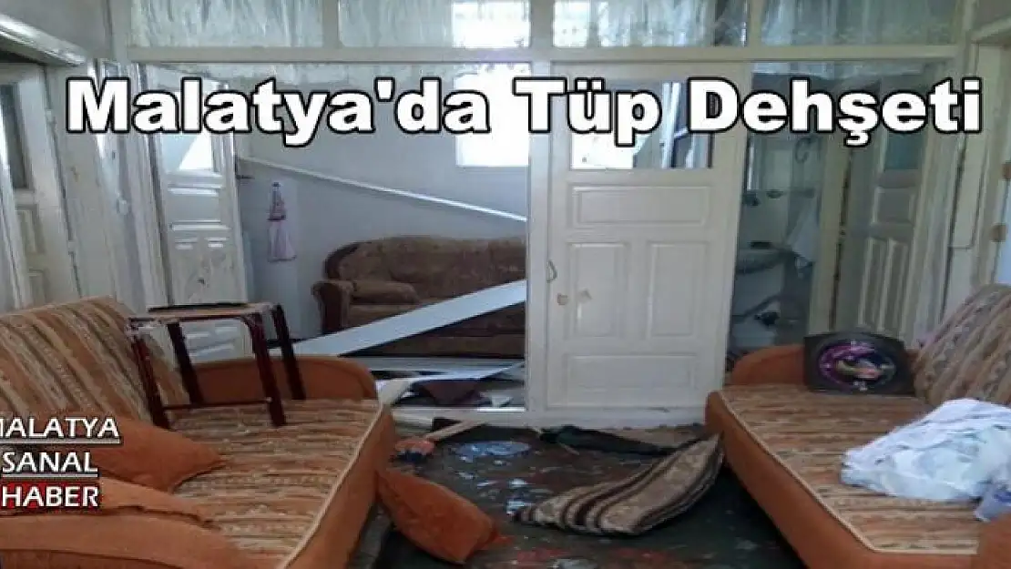 Malatya'da Tüp Dehşeti