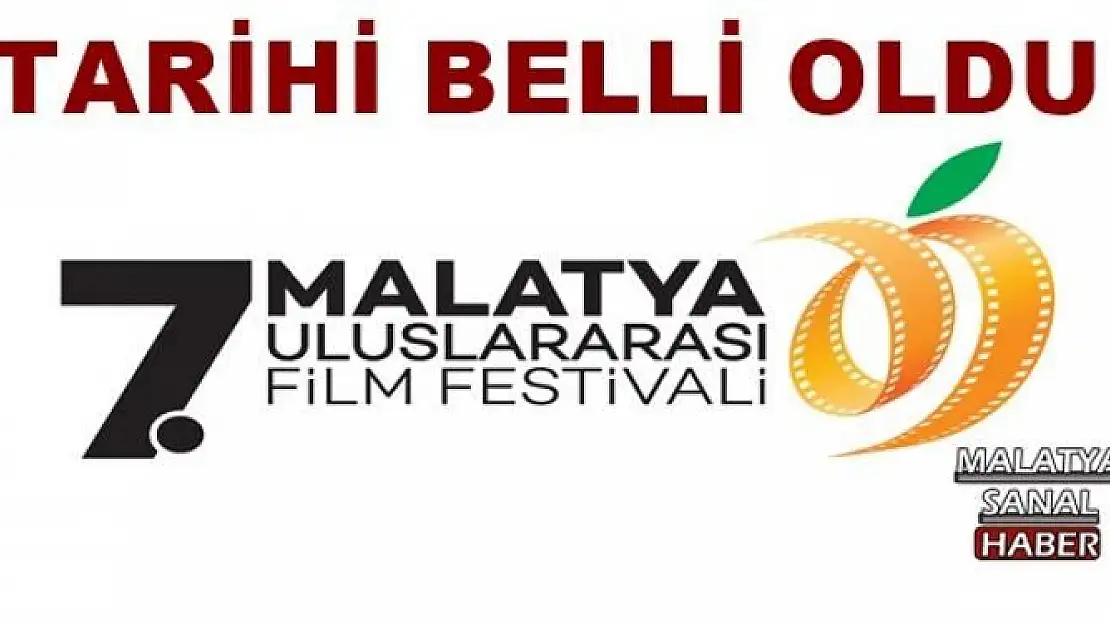 7. MALATYA ULUSLARARASI FİLM FESTİVALİ´NİN TARİHİ BELLİ OLDU
