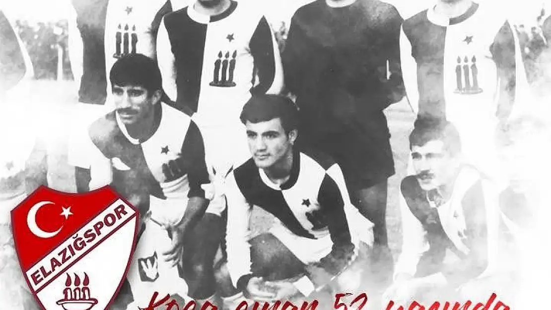 'Elazığspor 52 yaşında'