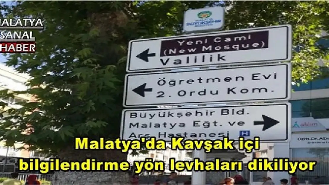 Malatya'da Kavşak içi  bilgilendirme yön levhaları dikiliyor