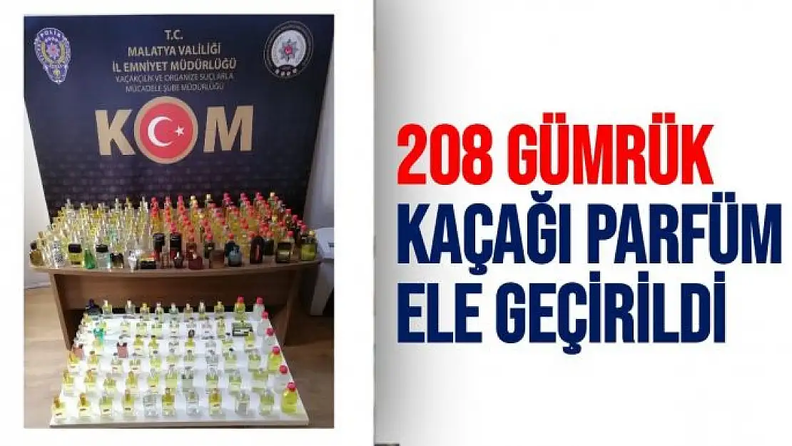 208 gümrük kaçağı parfüm ele geçirildi  