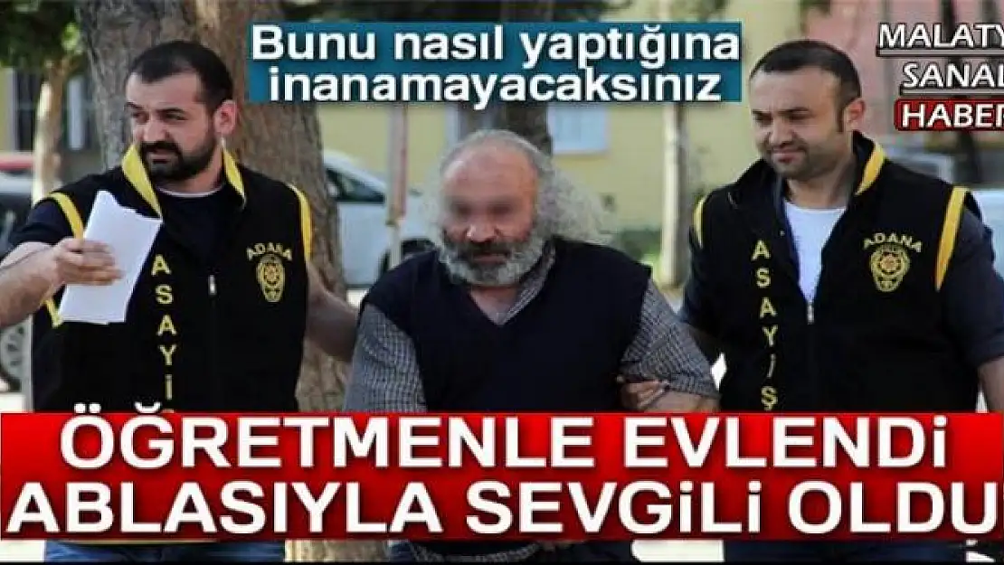 Öğretmenle evlendi, ablasıyla sevgili oldu
