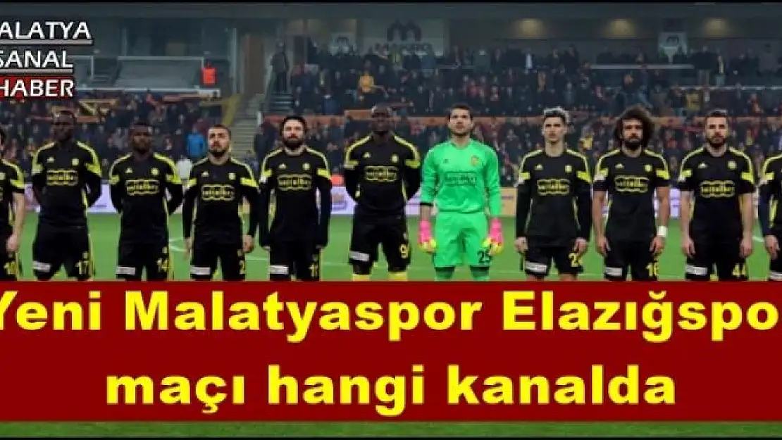 Yeni Malatyaspor Elazığspor  maçı hangi kanalda