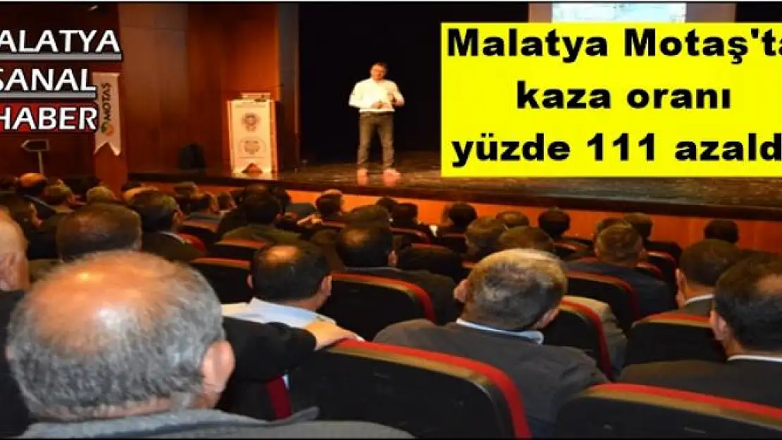 Malatya Motaş'ta kaza oranı yüzde 111 azaldı