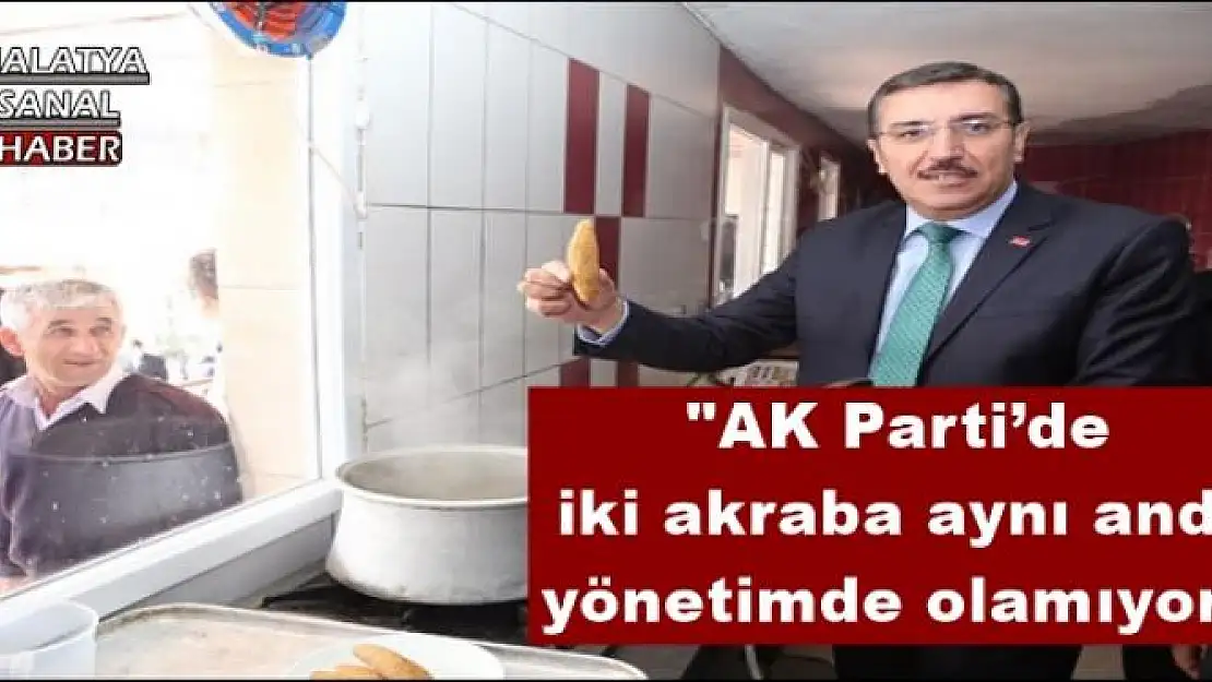 '''AK Parti´de iki akraba aynı anda yönetimde olamıyor'''